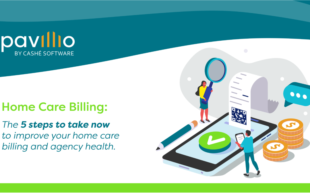 Five easy steps to take now to streamline your home care billing