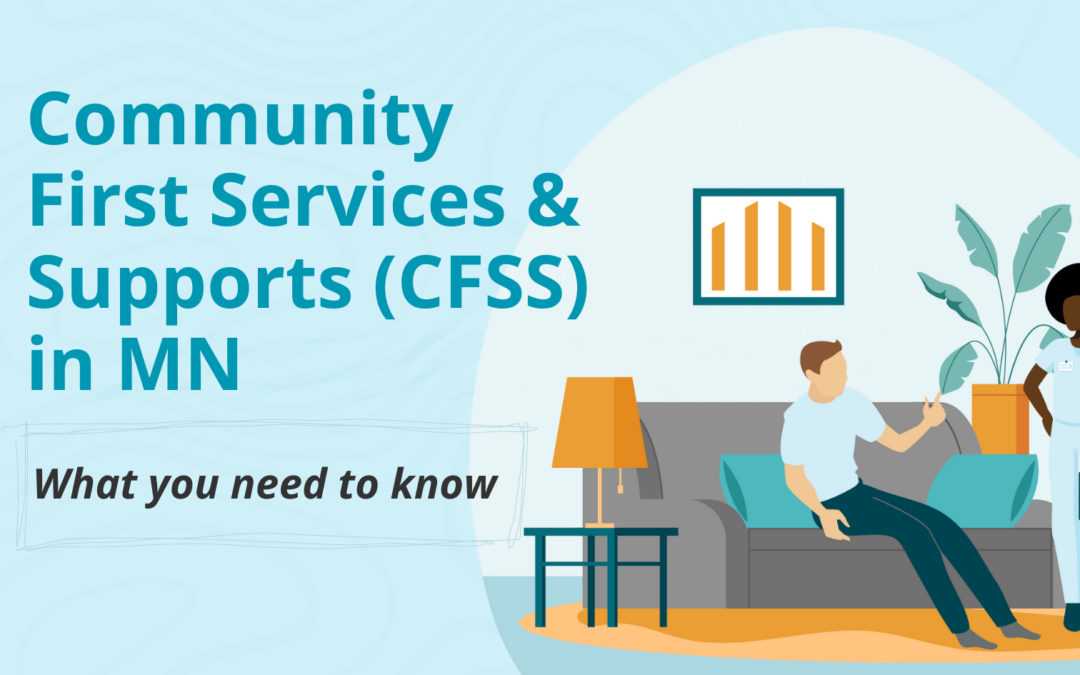 Community First Services and Supports (CFSS) in Minnesota: What You Need to Know